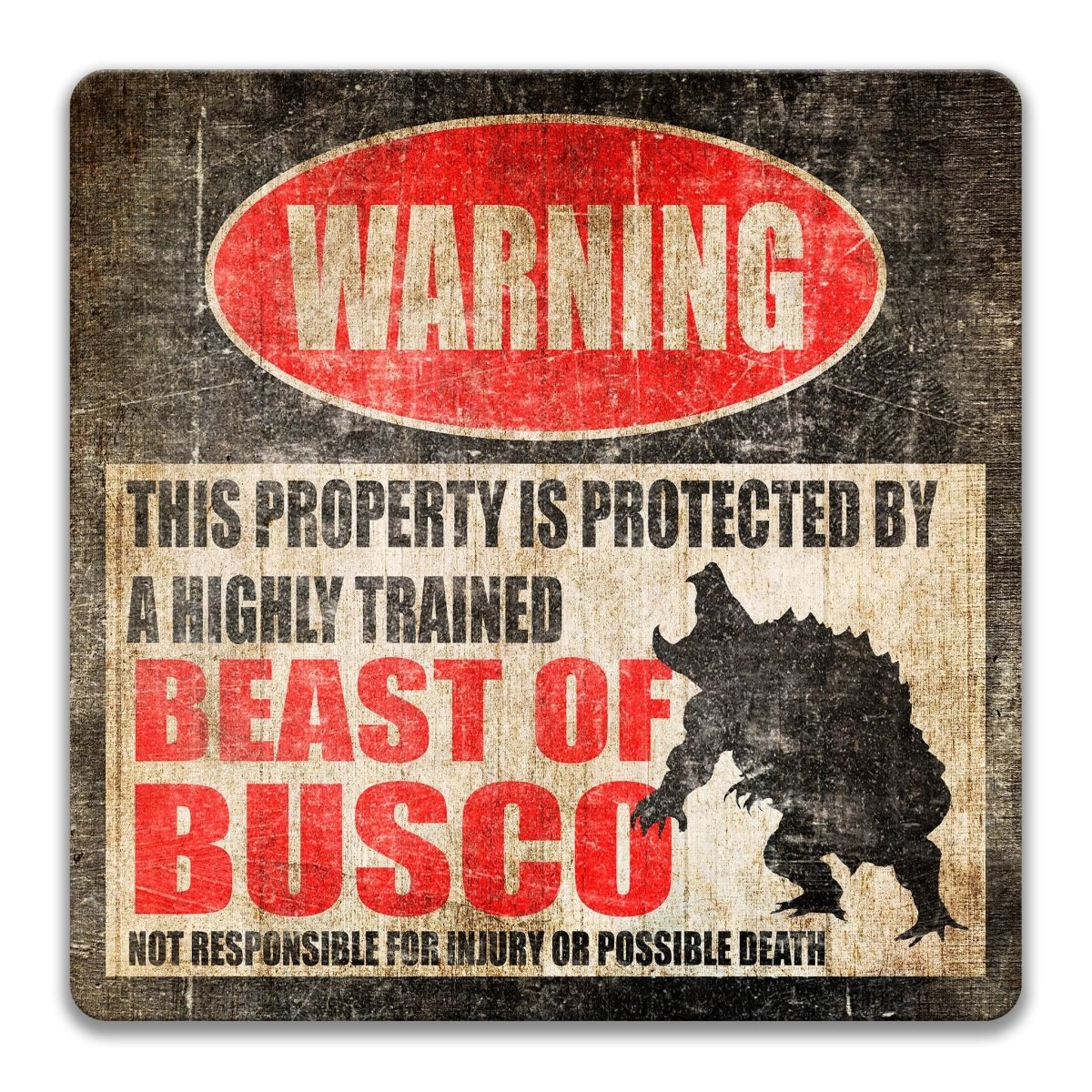 a warning sign that says "WARNING" and "THIS PROPERTY IS PROTECTED BY A HIGHLY TRAINED BEAST OF BUSCO NOT RESPONSIBLE FOR INJURY OR POSSIBLE DEATH".