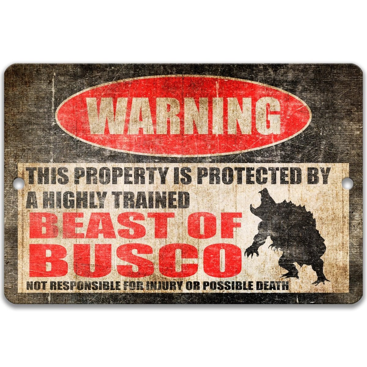 Beast of Busco warning sign, red WARNING oval, this property is protected by a highly trained Beast of Busco, with giant snapping turtle silhouette