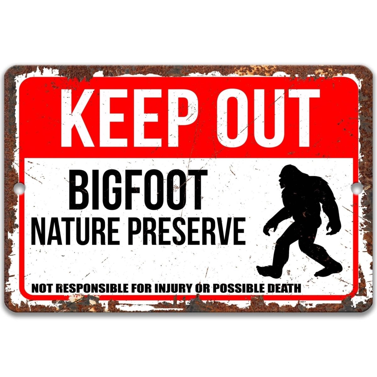 Bigfoot keep out sign, clean red and white finish, keep out nature preserve not responsible for injury or possible death