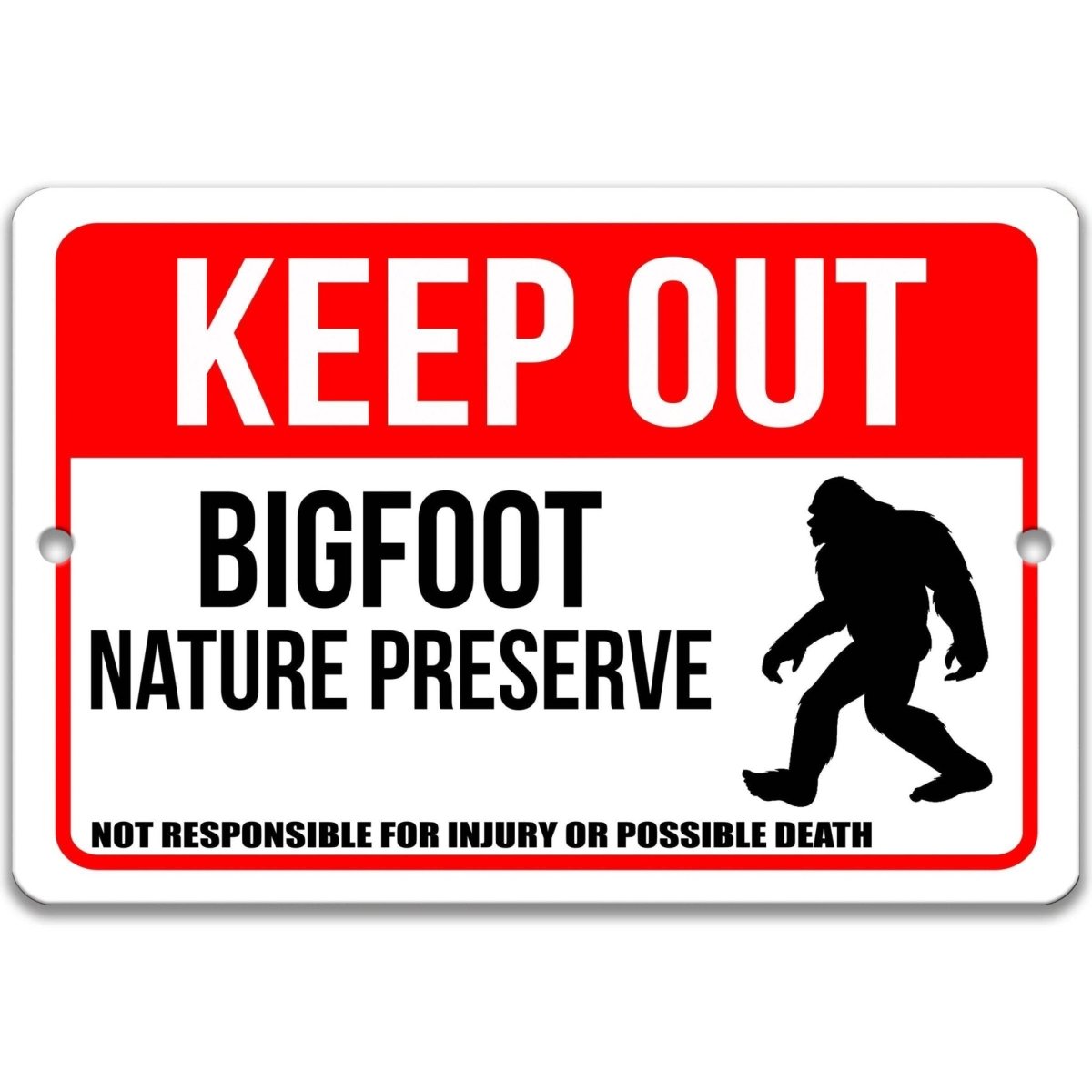 Bigfoot keep out sign, distressed rusted-edge finish, keep out nature preserve not responsible for injury or possible death