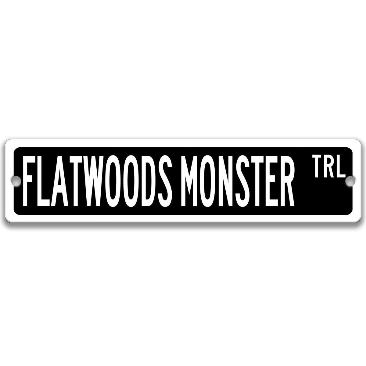 Black Flatwoods Monster TRL aluminum street sign with white lettering