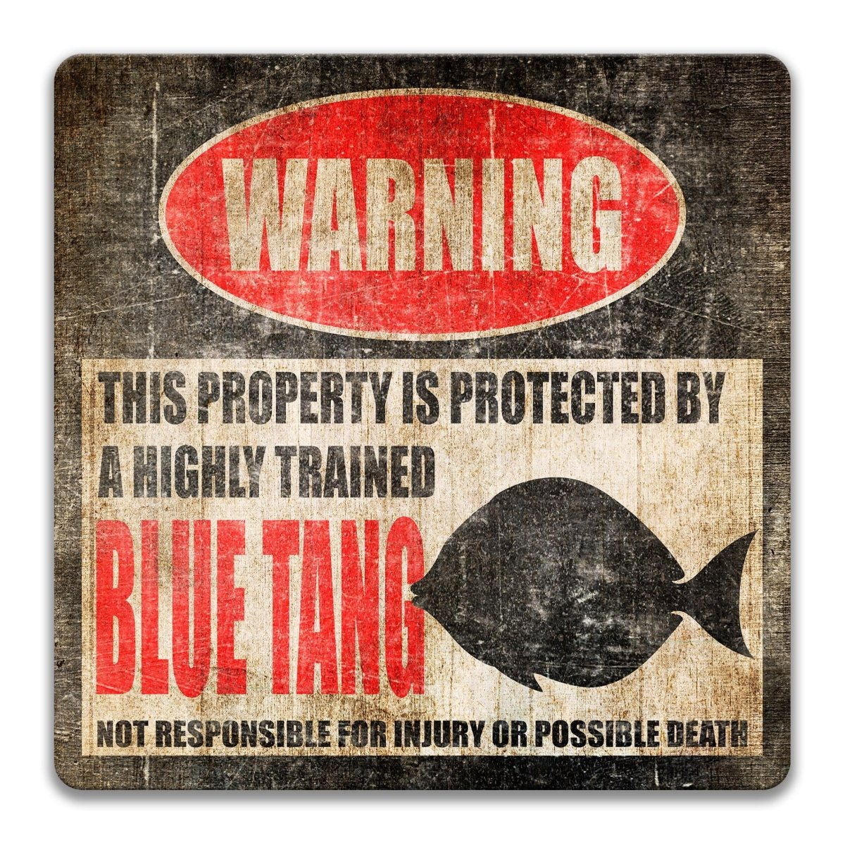 a warning sign that says "WARNING" and "THIS PROPERTY IS PROTECTED BY A highly trained BLUE TANG".