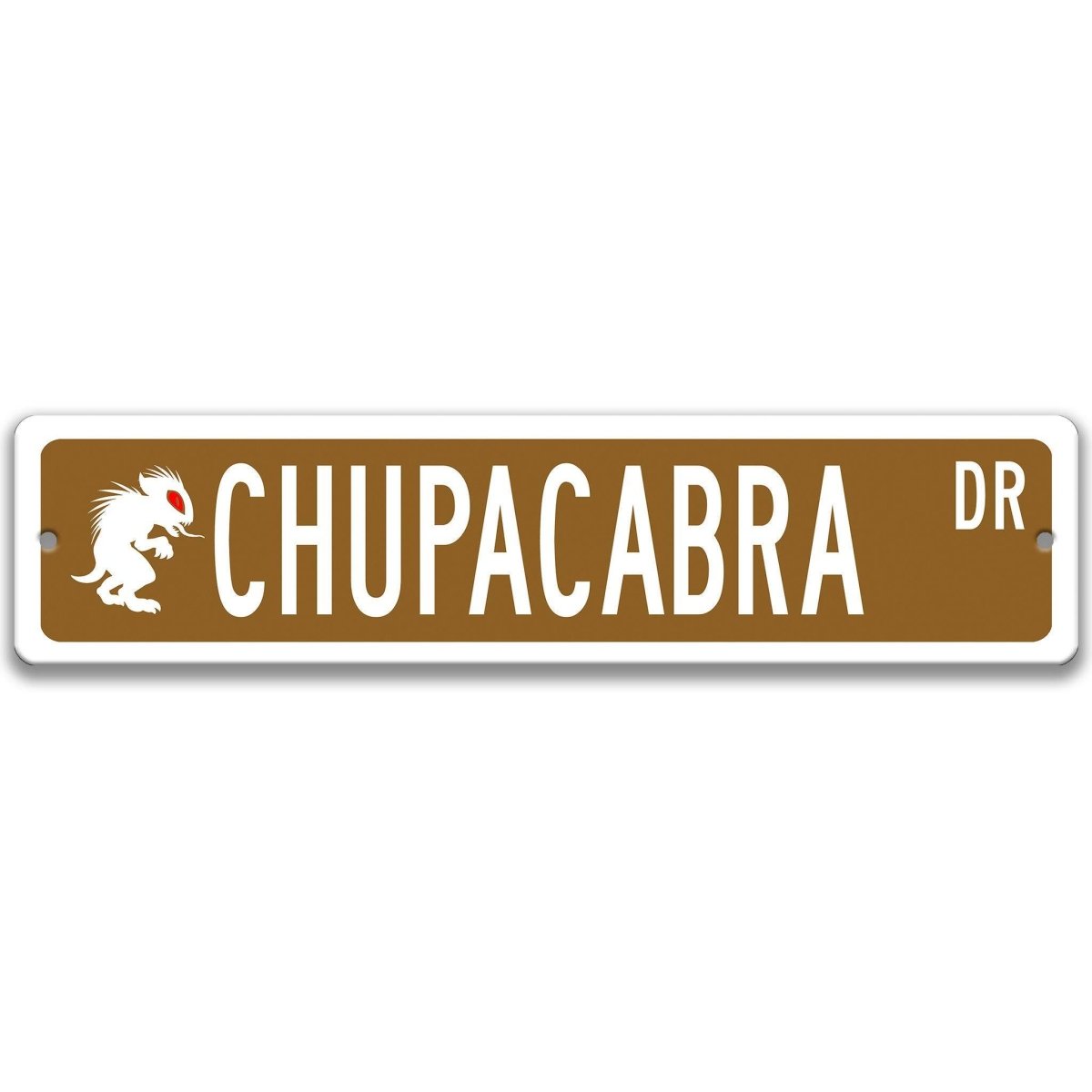 Brown Chupacabra aluminum street name sign with white lettering
