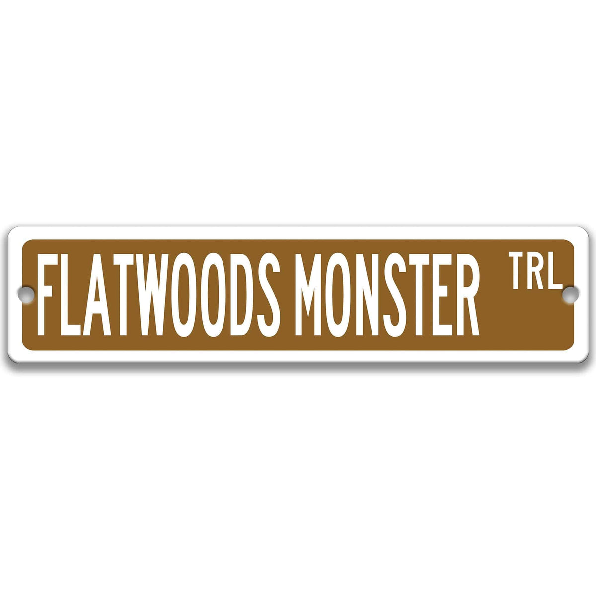Brown Flatwoods Monster TRL aluminum street sign with white lettering
