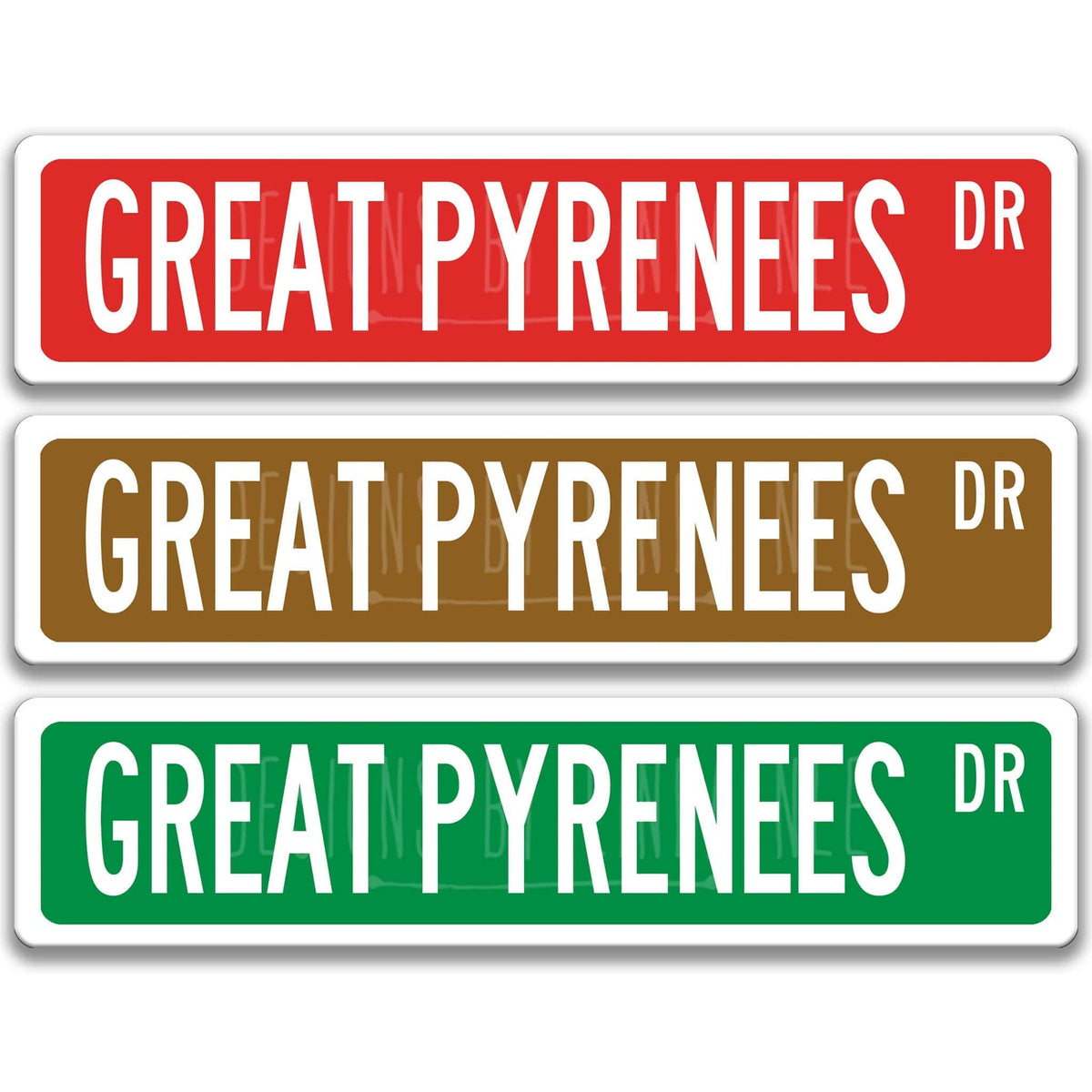 Great Pyrenees DR street name sign shown in three aluminum color options