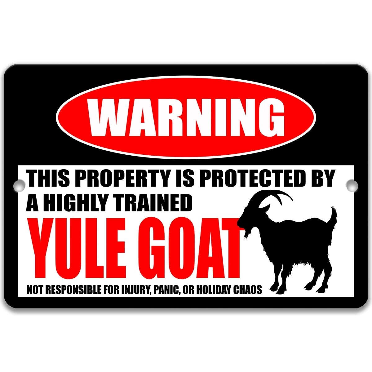 Funny Christmas metal warning sign announcing the property is protected by a highly trained Yule Goat