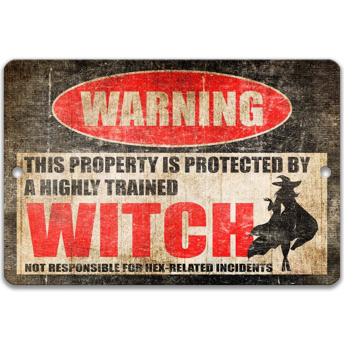 a warning sign that says "This property is protected by a highly trained witch".