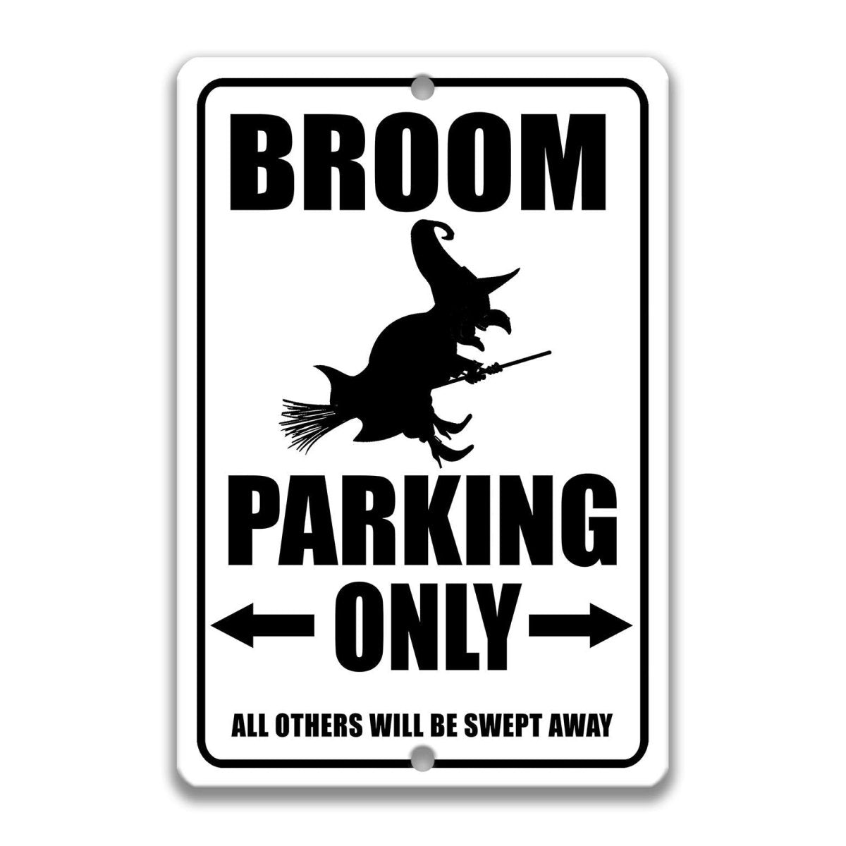 Broom Parking Only witch sign with arrows and All Others Will Be Swept Away, Clean, New Look