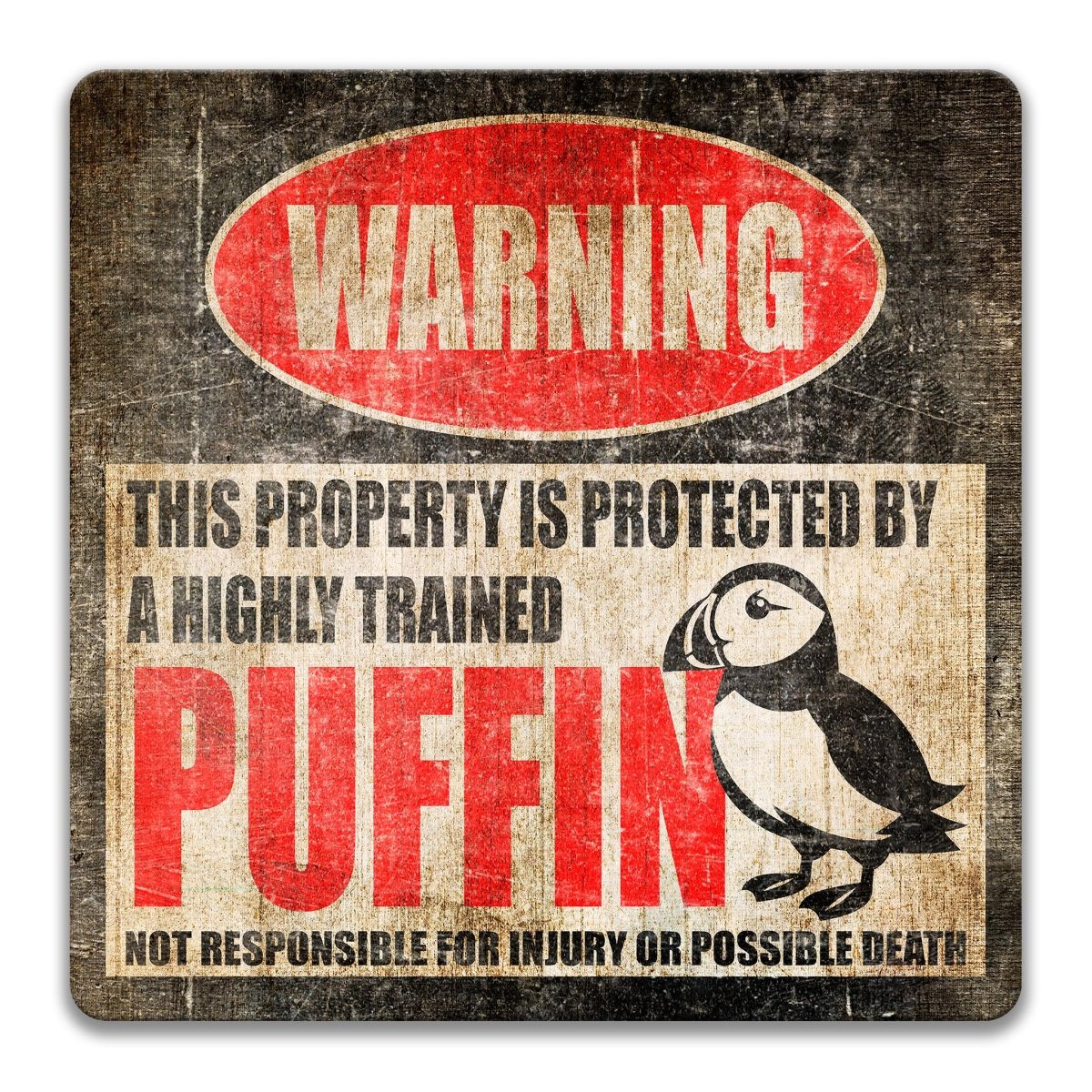 Aluminum seabird warning sign with the highly trained puffin guard message and a not responsible for injury or death line