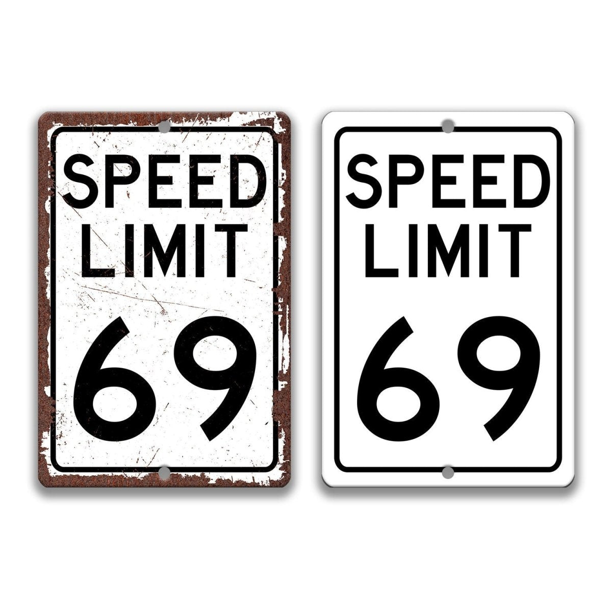 Two decorative metal road sign style pieces showing 'SPEED LIMIT 69' on a white background, one with a distressed rusted border and one with a clean border.
