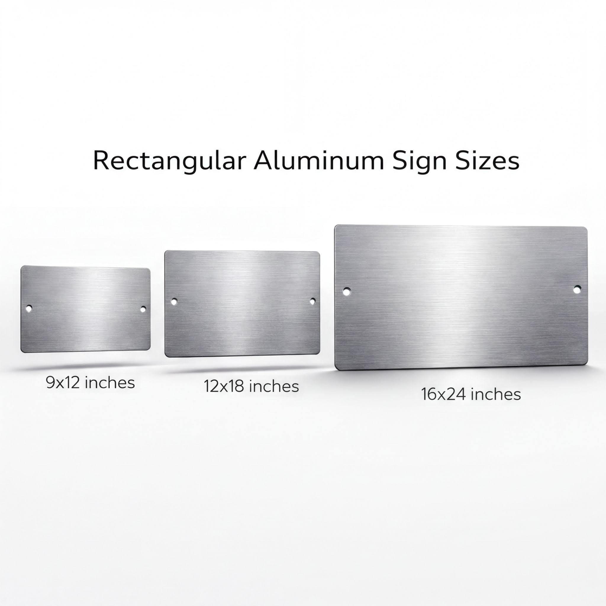 three rectangular aluminum sign sizes, ranging from 9x12 inches to 16x24 inches.