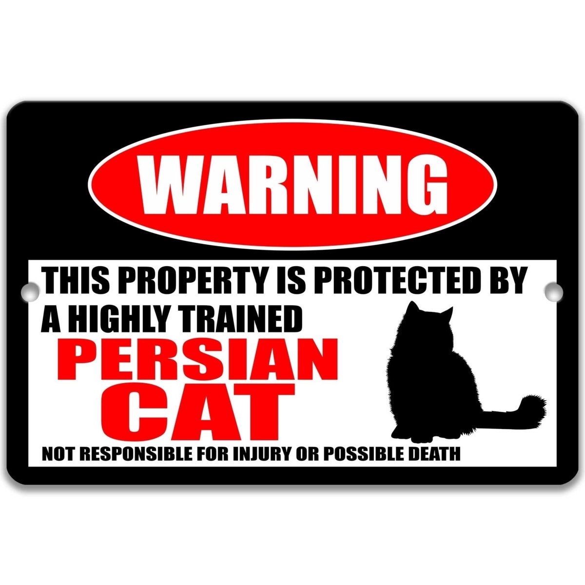 Persian Cat warning metal sign, Persian cat silhouette beside bold red WARNING lettering, 'not responsible for injury or possible death'