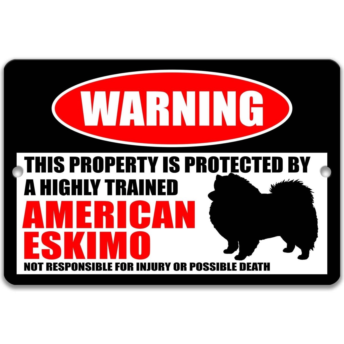 American Eskimo warning metal sign, American Eskimo dog silhouette beside bold red WARNING lettering, 'not responsible for injury or possible death'