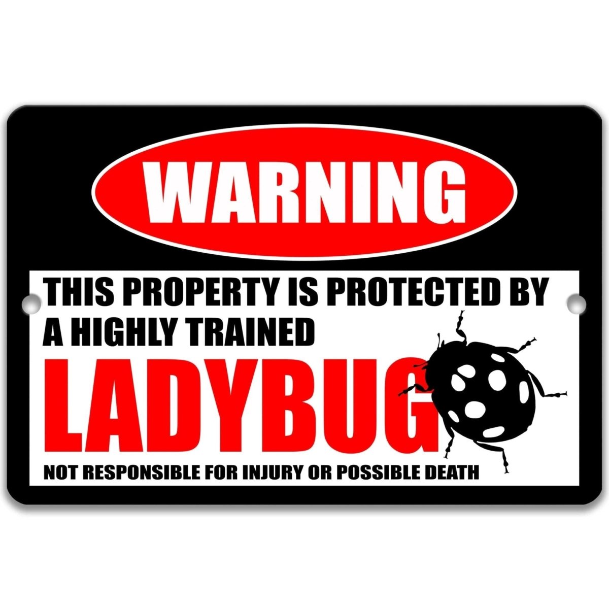 Ladybug warning sign, distressed metal, this property protected by a highly trained Ladybug, with round ladybug silhouette