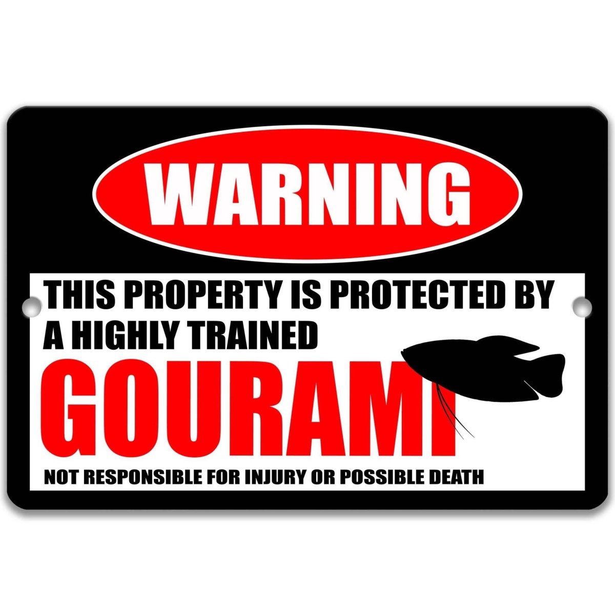 Gourami warning sign, distressed metal, property protected by a highly trained gourami, with gourami fish silhouette