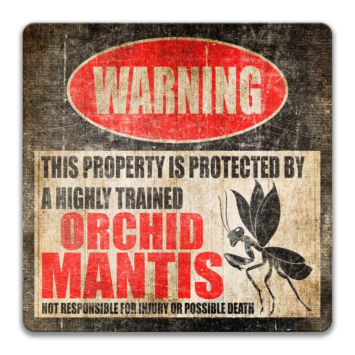 Bold WARNING header on the highly trained orchid mantis metal warning sign, shown in all caps