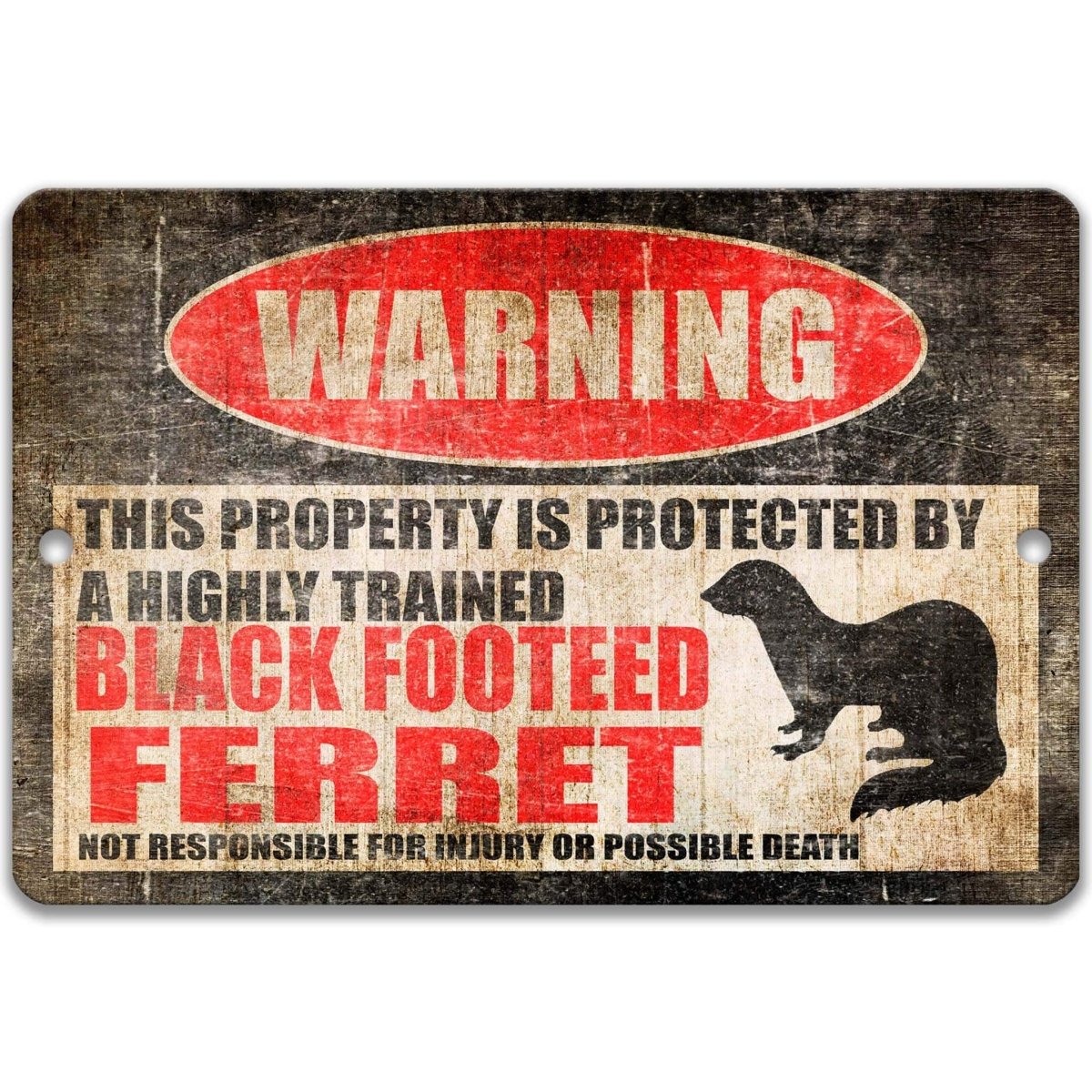 Black-footed ferret warning sign, distressed metal, property protected by a highly trained black-footed ferret, with long ferret silhouette