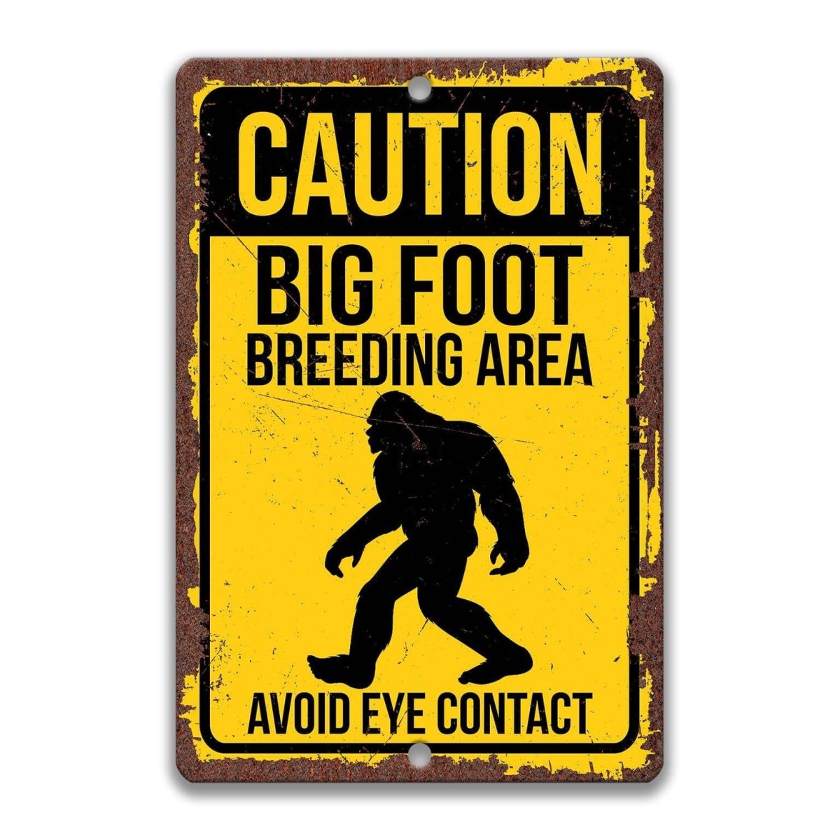 Caution Bigfoot Breeding Area Avoid Eye Contact SignDesigns by Linda Nee