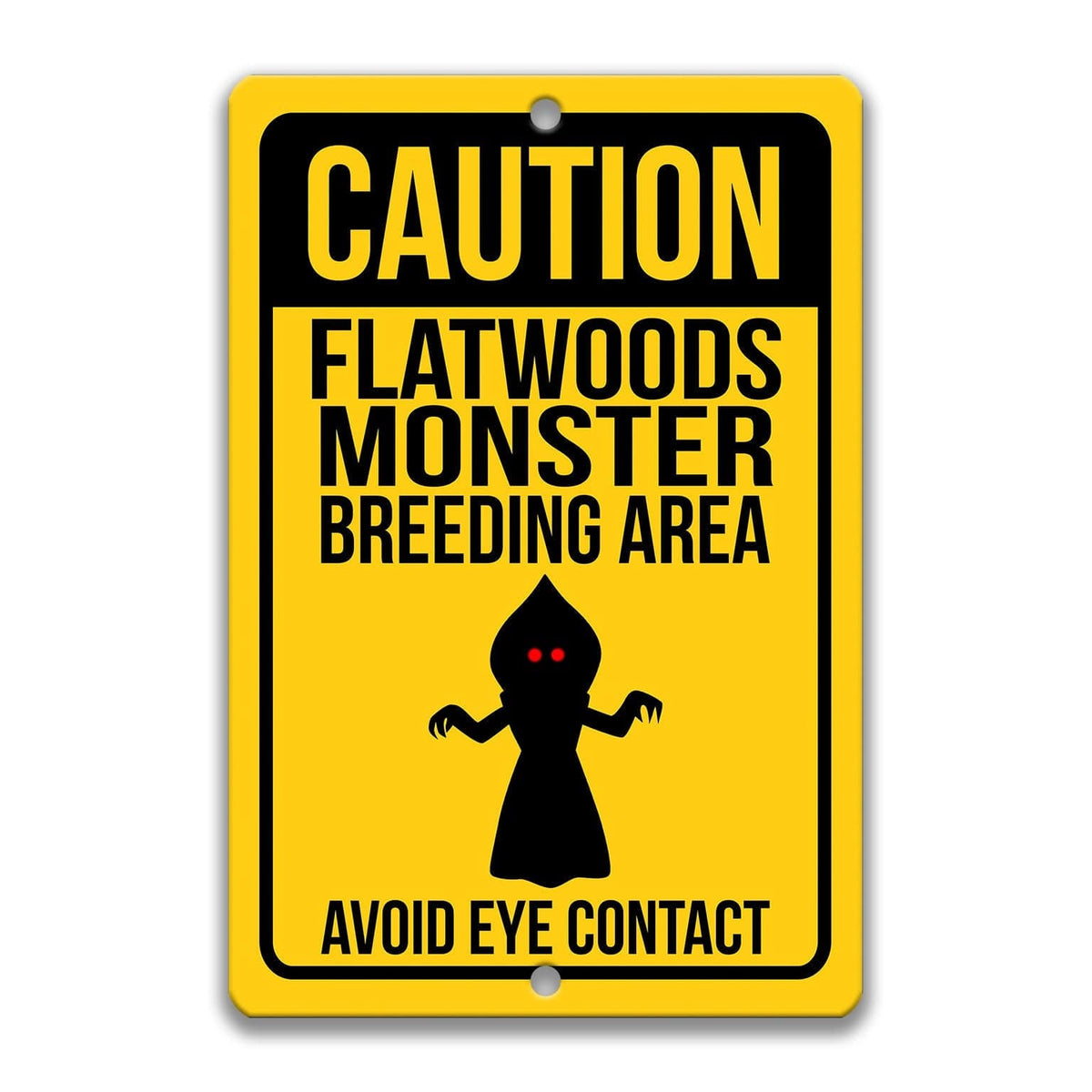Caution Flatwoods Monster yard sign, clean glossy finish, bold Flatwoods Monster silhouette with warning text
