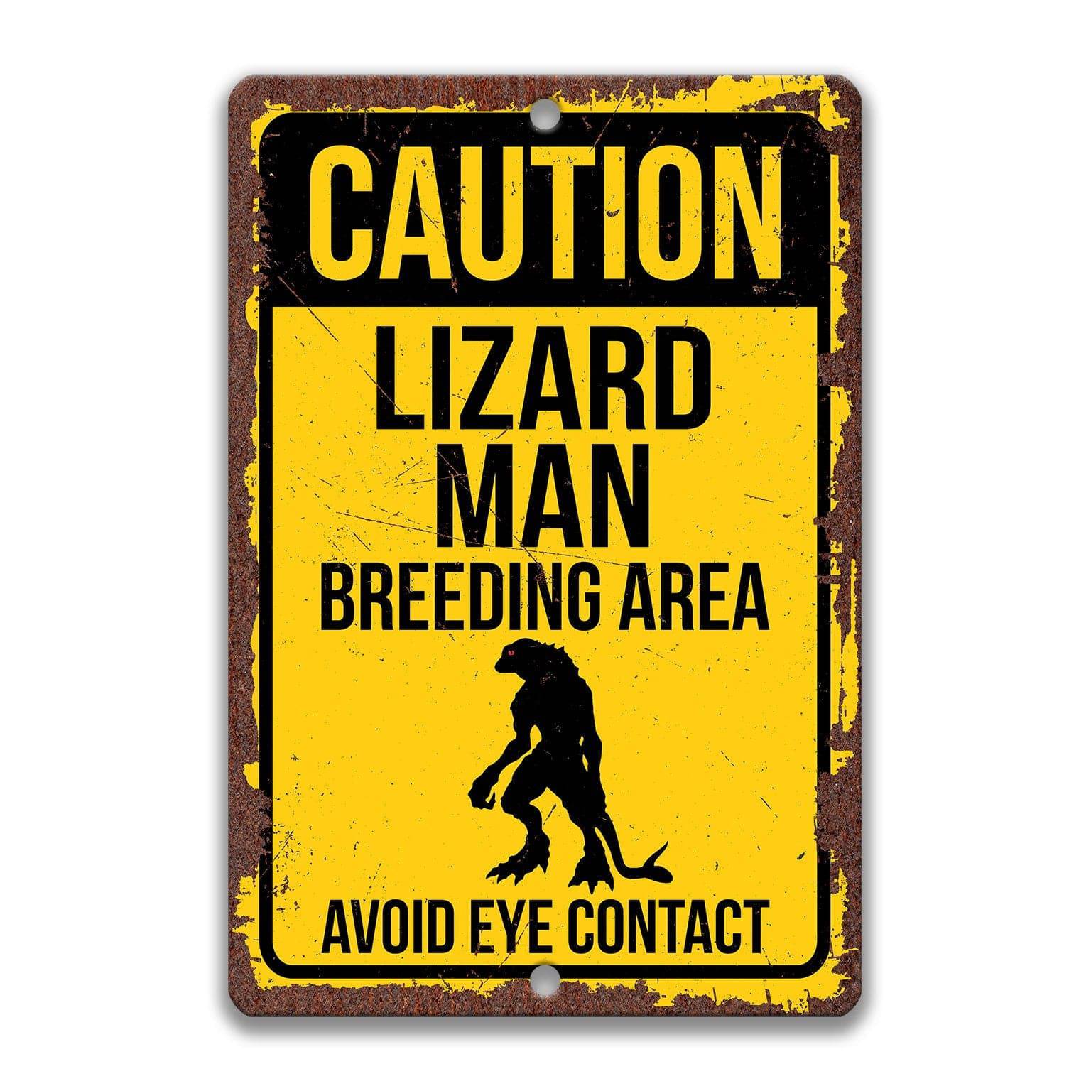 Caution Lizard Man Breeding Area Avoid Eye Contact Sign