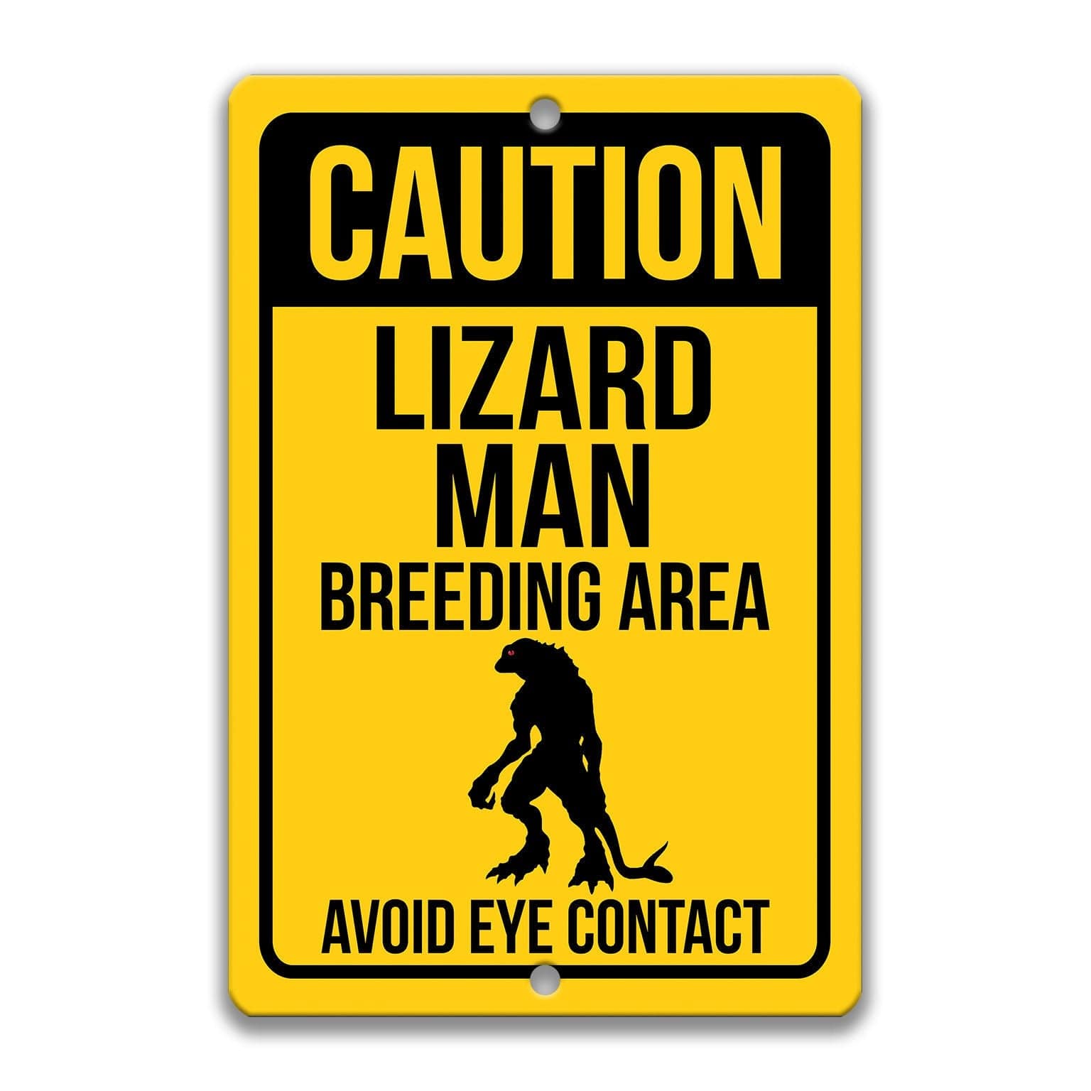 Caution Lizard Man Breeding Area Avoid Eye Contact Sign