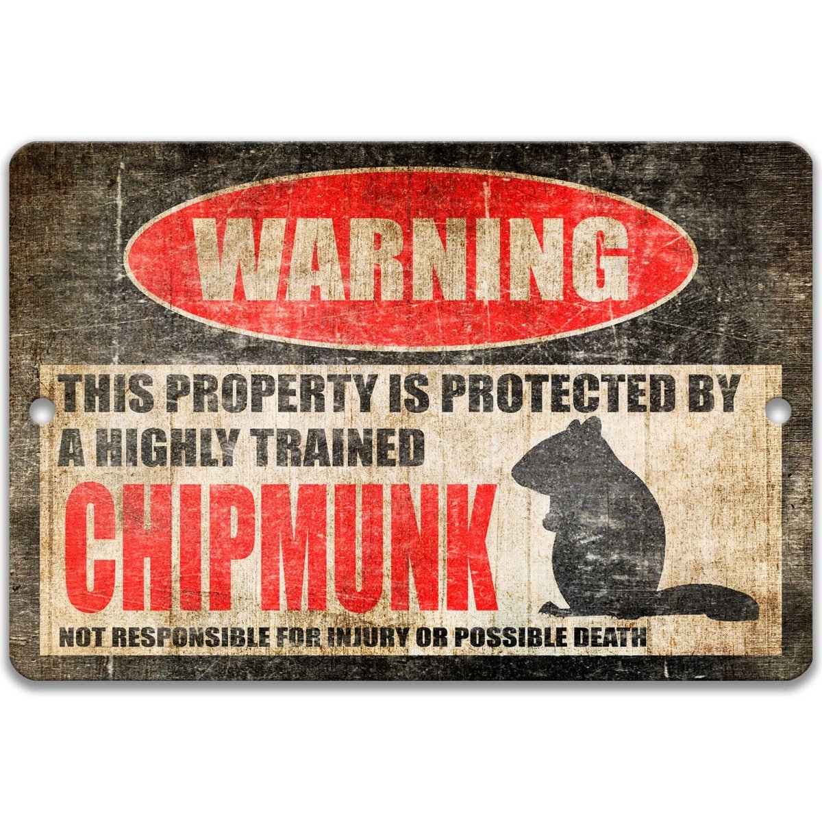 Funny chipmunk protected sign, distressed metal, joke about a highly trained chipmunk with chipmunk silhouette