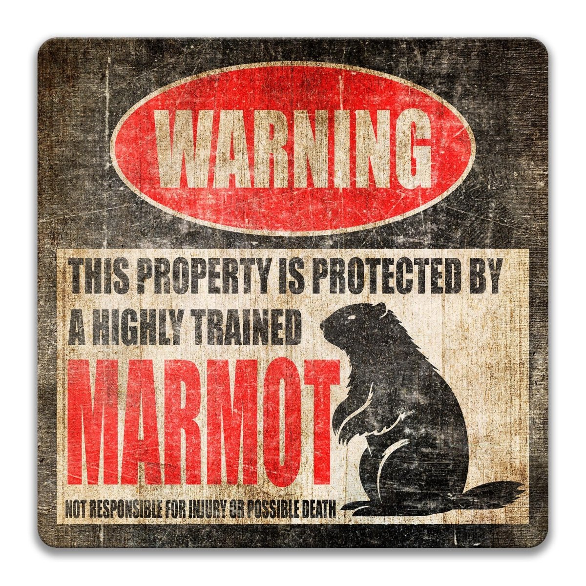 WARNING header above the protected by a highly trained marmot line on a funny marmot metal sign