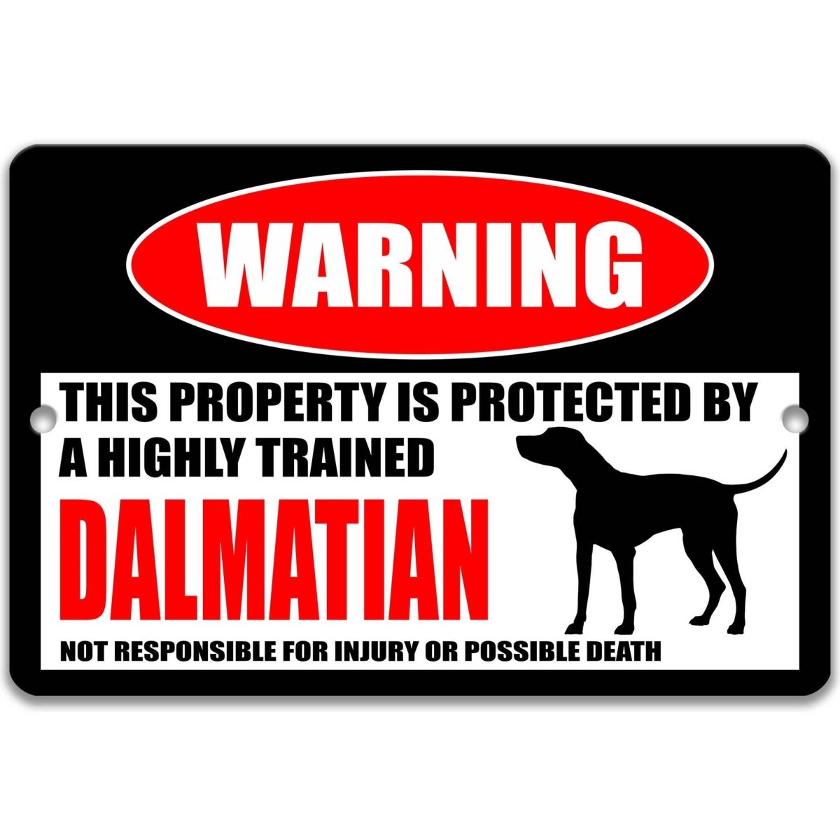 Dalmatian warning metal sign, Dalmatian dog silhouette beside bold red WARNING lettering, 'not responsible for injury or possible death'