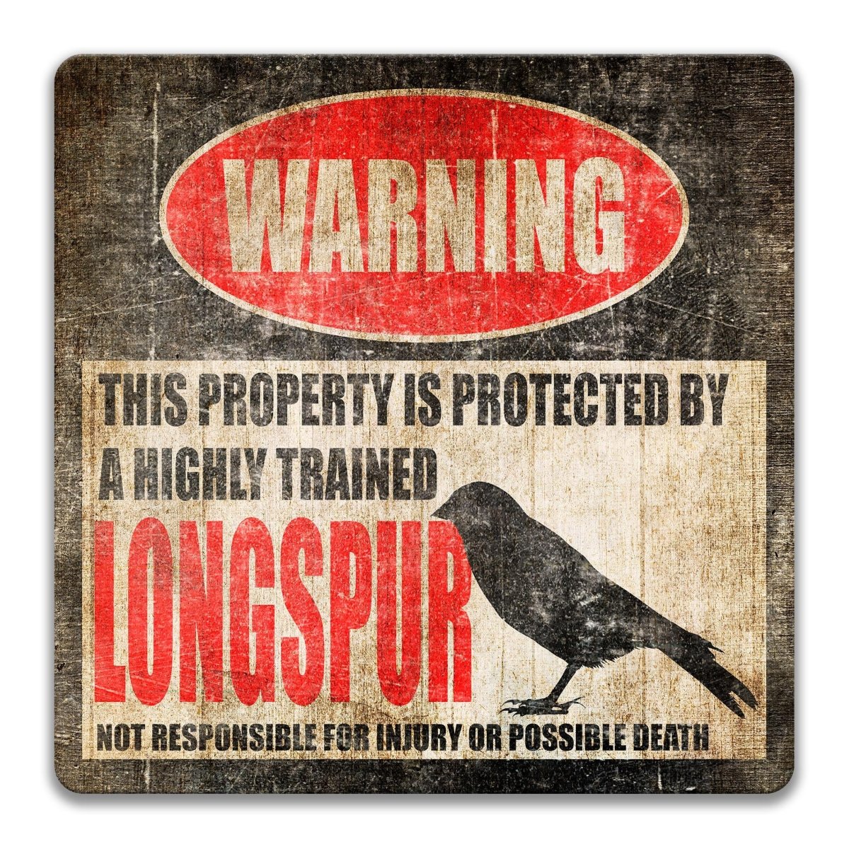 Novelty longspur metal warning sign with a bold WARNING header naming a highly trained longspur
