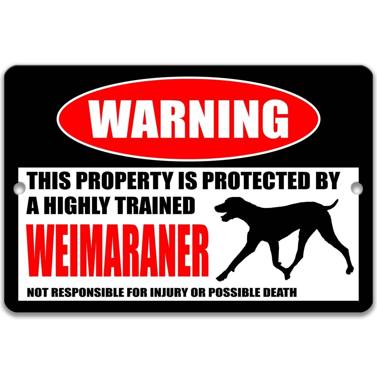 Weimaraner warning metal sign, Weimaraner dog silhouette beside bold red WARNING lettering, 'not responsible for injury or possible death'