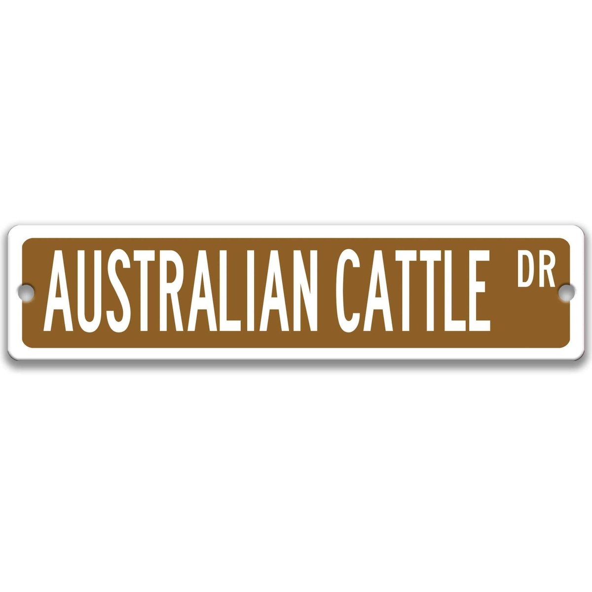Brown Australian Cattle Dog DR aluminum street sign with white lettering
