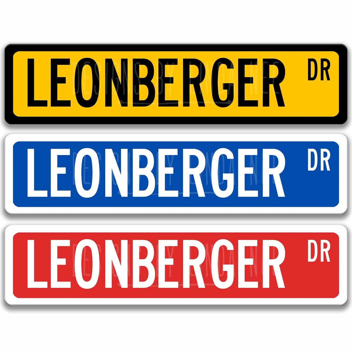 Leonberger DR street name sign shown in three aluminum color options