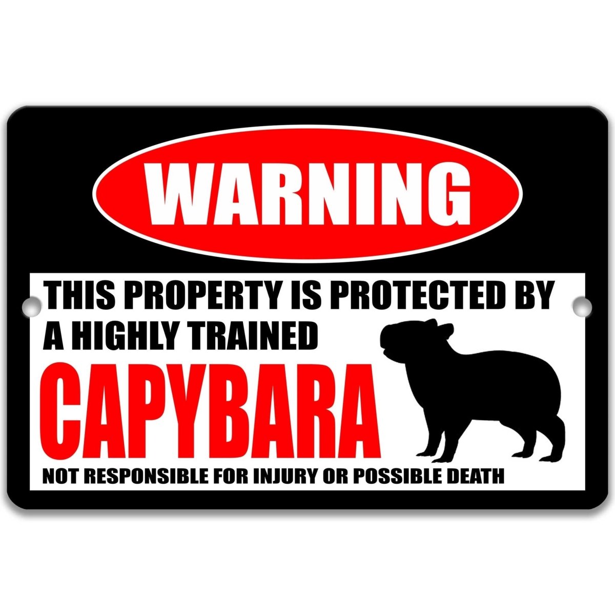 Capybara warning metal sign, capybara silhouette beside bold red WARNING lettering, 'not responsible for injury or possible death'