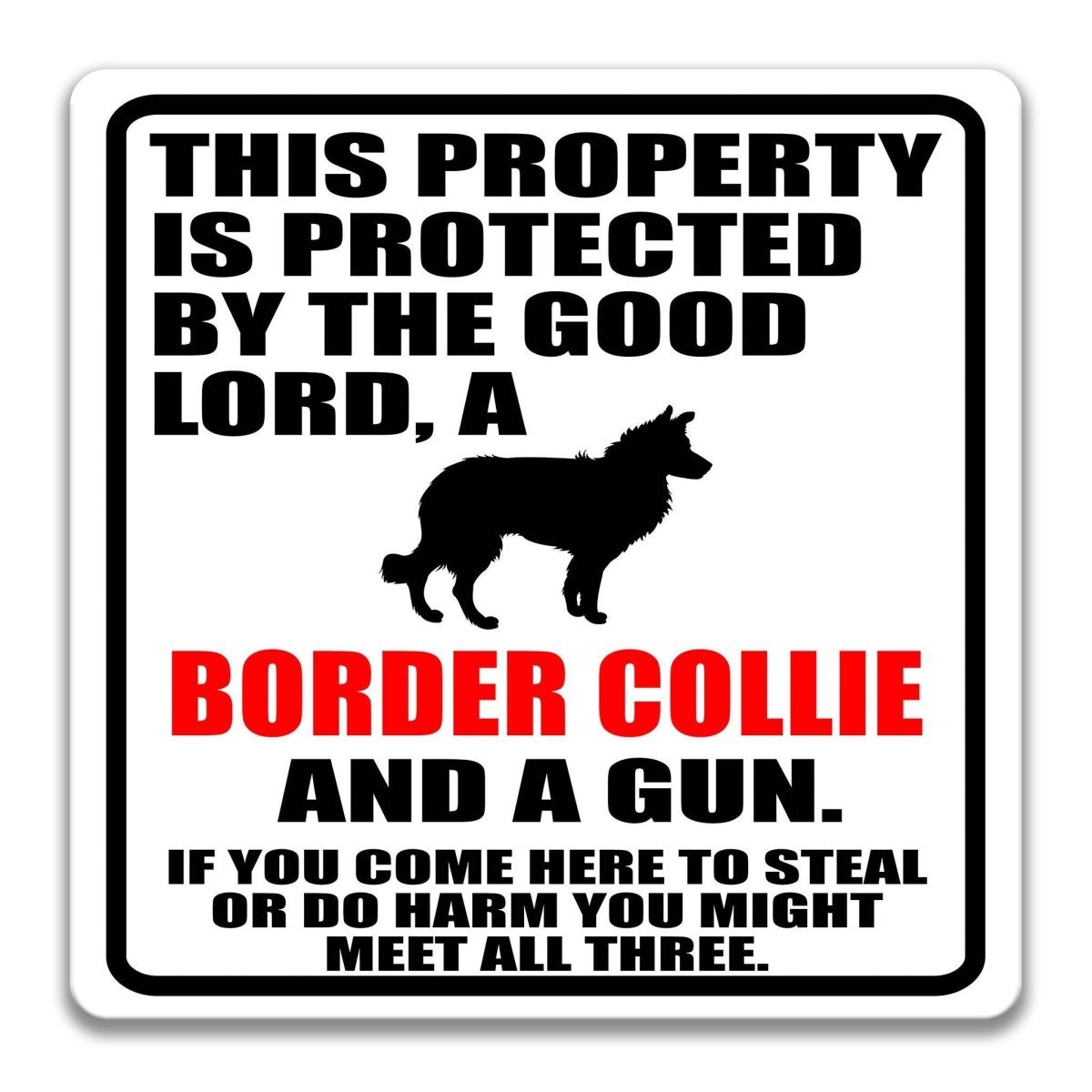 a sign with a warning message about a border collie and a gun.