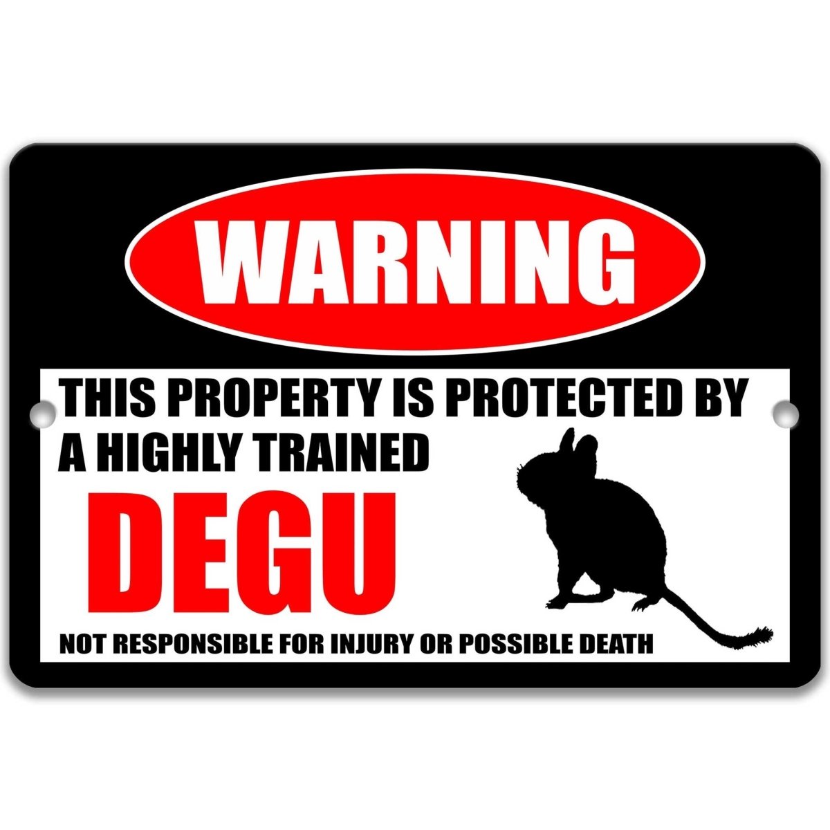Degu warning metal sign, degu silhouette beside bold red WARNING lettering, 'not responsible for injury or possible death'