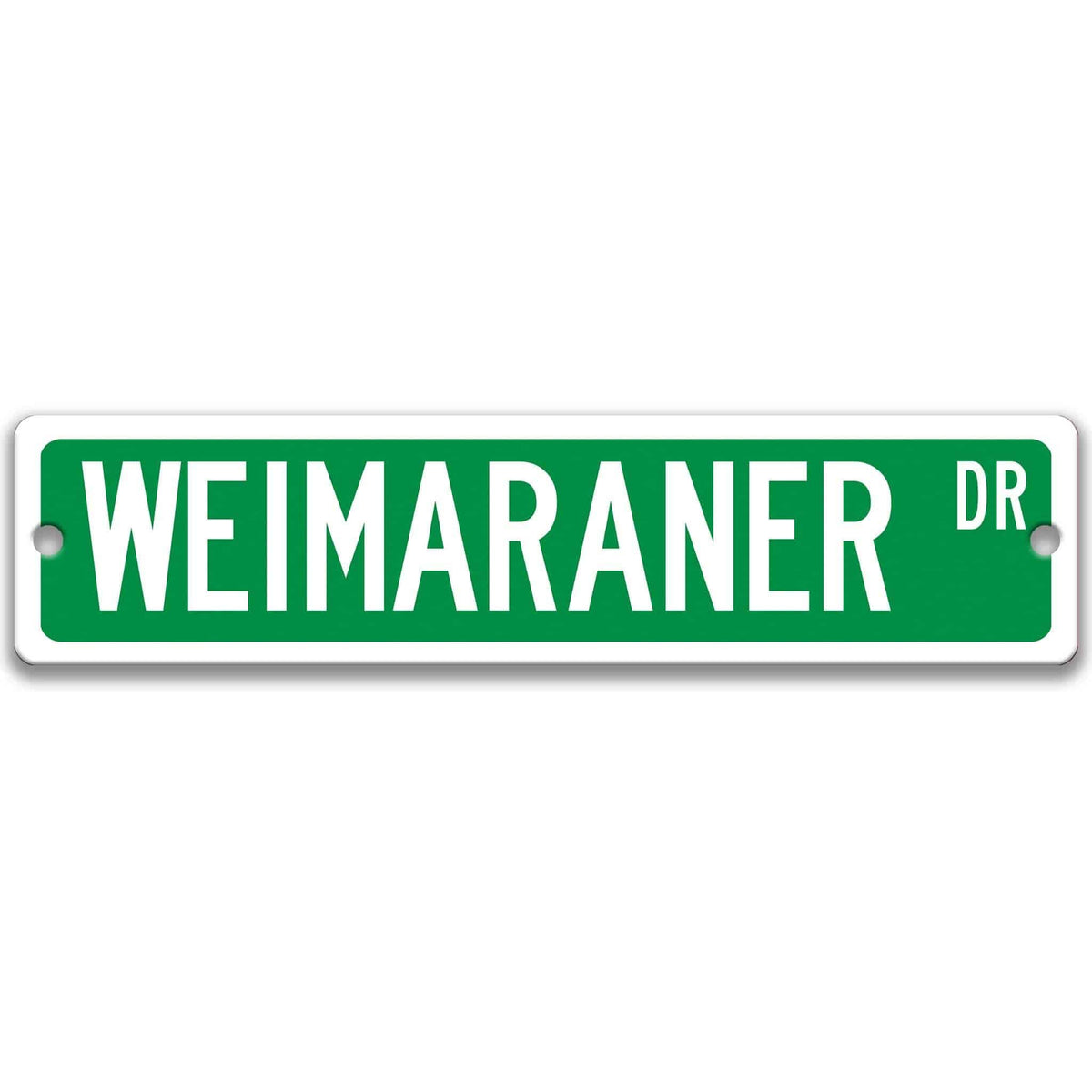 Green Weimaraner DR aluminum street sign with white lettering