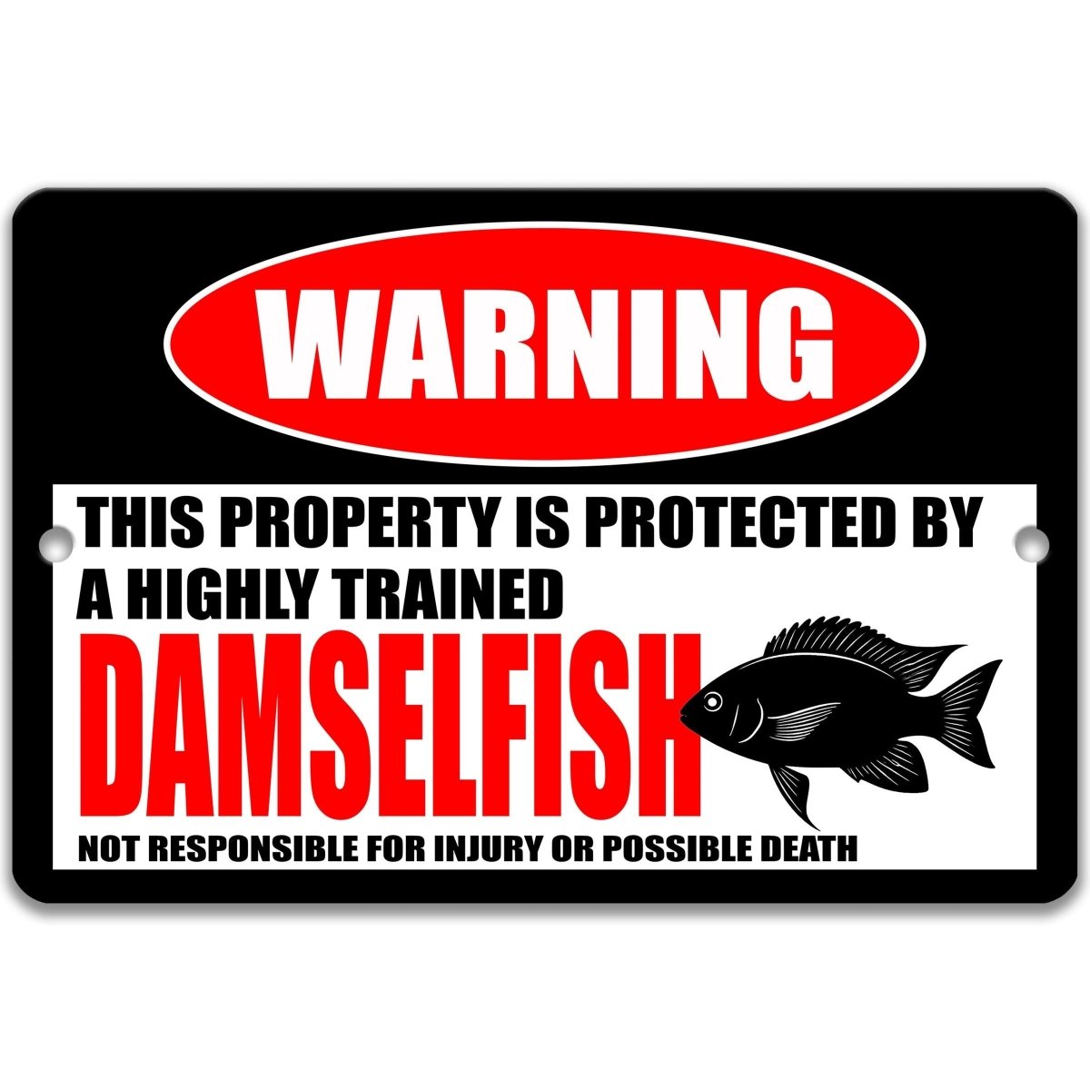 a warning sign that says "This property is protected by a highly trained Damselfish. Not responsible for injury or possible death."