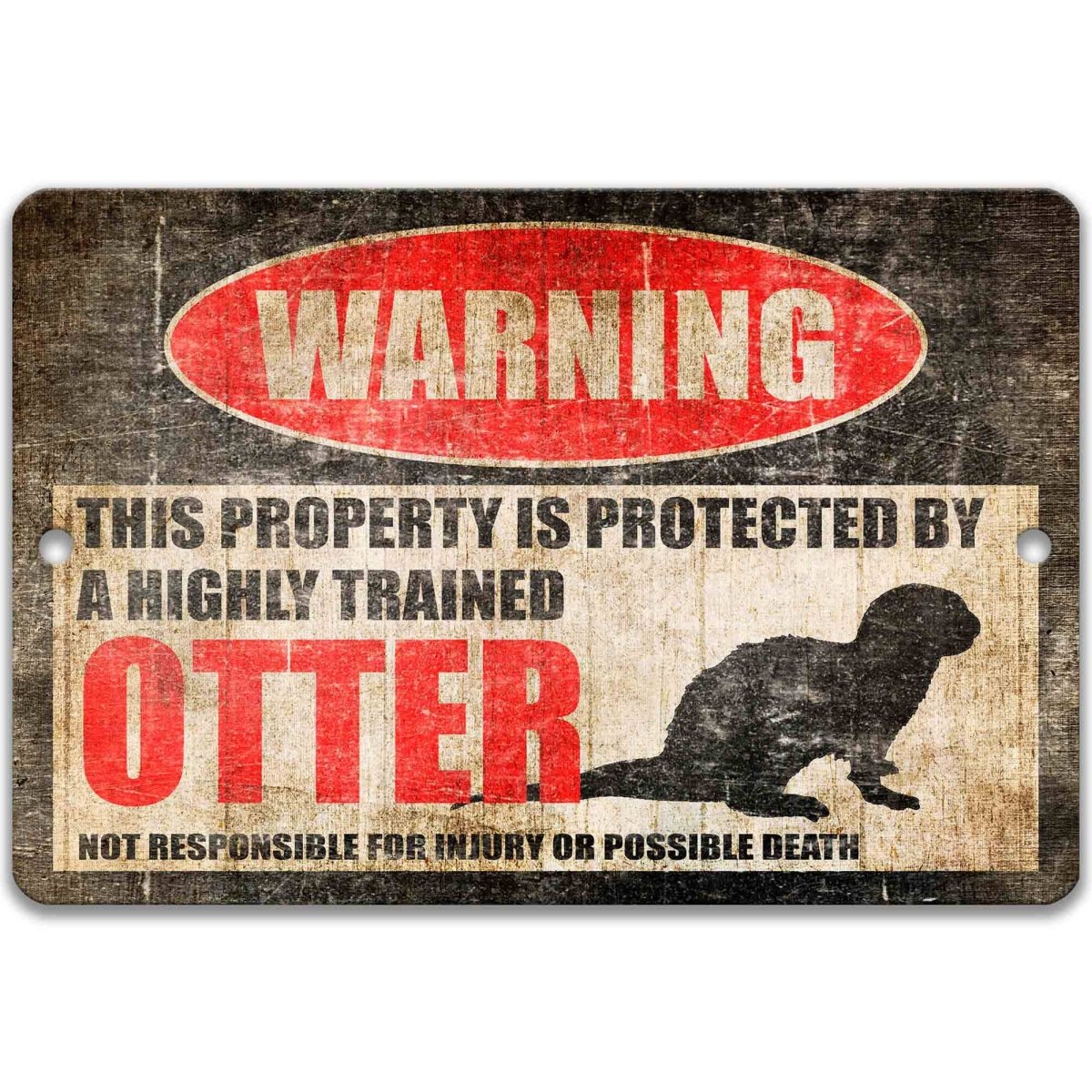 Rustic otter welcome warning sign, distressed metal, highly trained otter joke with single otter silhouette
