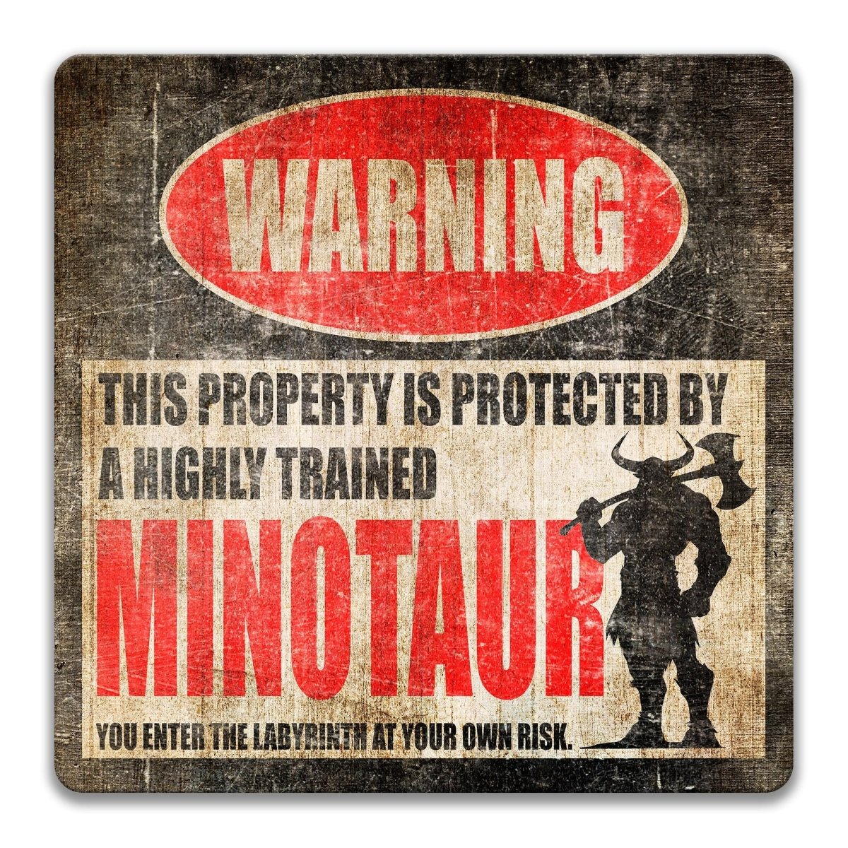The image is a warning sign that states "This property is protected by a highly trained Minotaur".