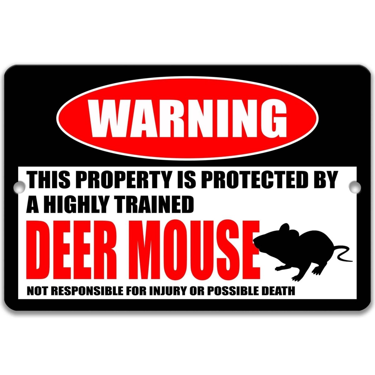 a warning sign that says "This property is protected by a highly trained deer mouse", indicating that the property is protected by a trained deer mouse.