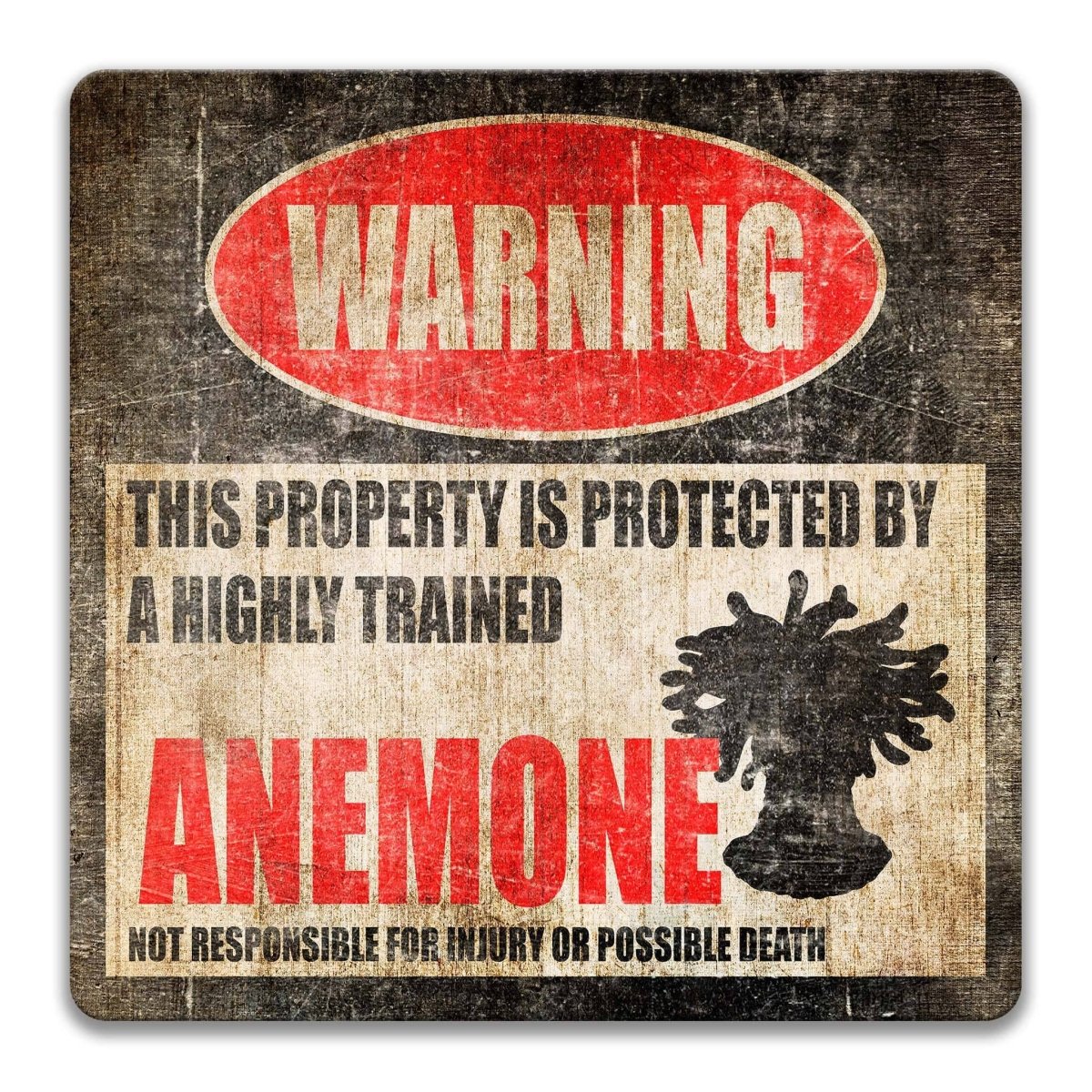 Square anemone tank warning sign, weathered finish, highly trained anemone joke with sea anemone silhouette
