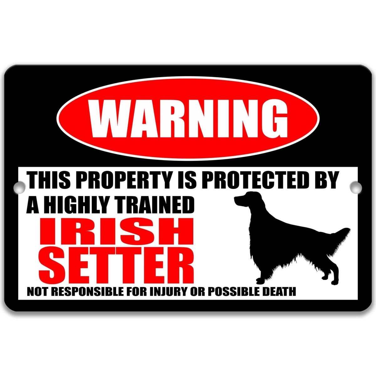 Irish Setter warning metal sign, Irish Setter dog silhouette beside bold red WARNING lettering, 'not responsible for injury or possible death'