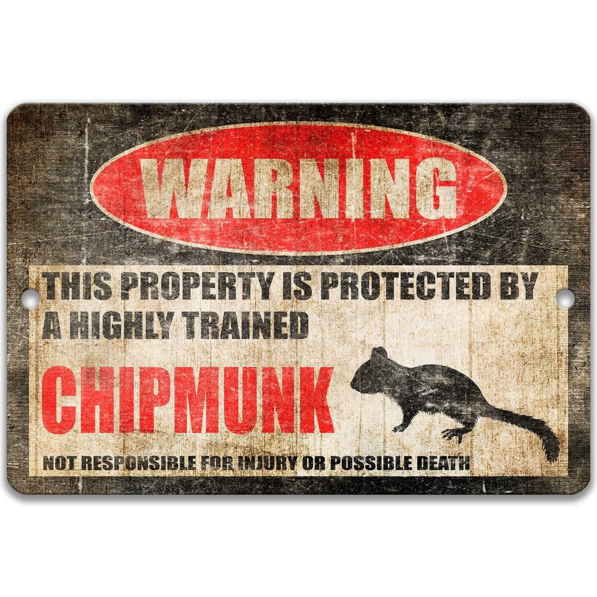Chipmunk warning sign, red WARNING oval, this property is protected by a highly trained Chipmunk, with chipmunk silhouette