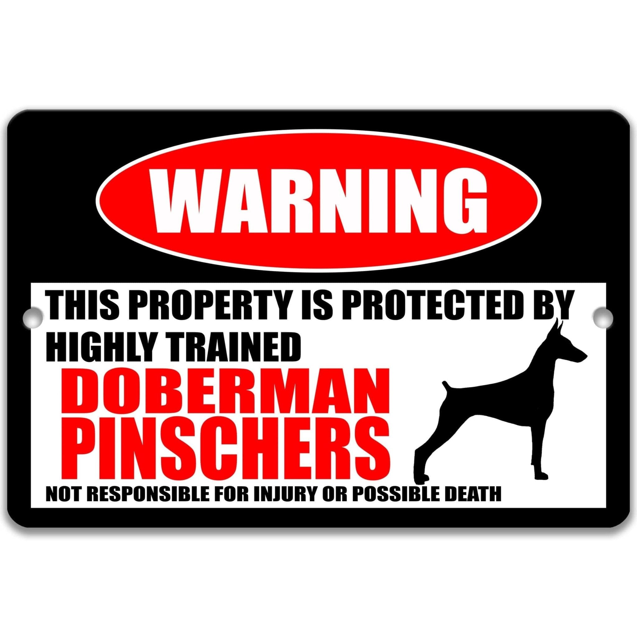 Doberman PinschersDog Warning Sign - Property Protected by a Highly Trained Dog