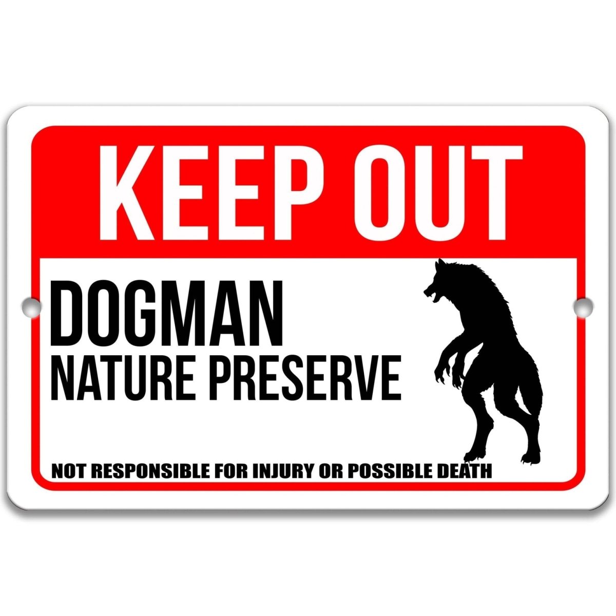 Dogman keep out sign, distressed rusted-edge finish, keep out nature preserve not responsible for injury or possible death