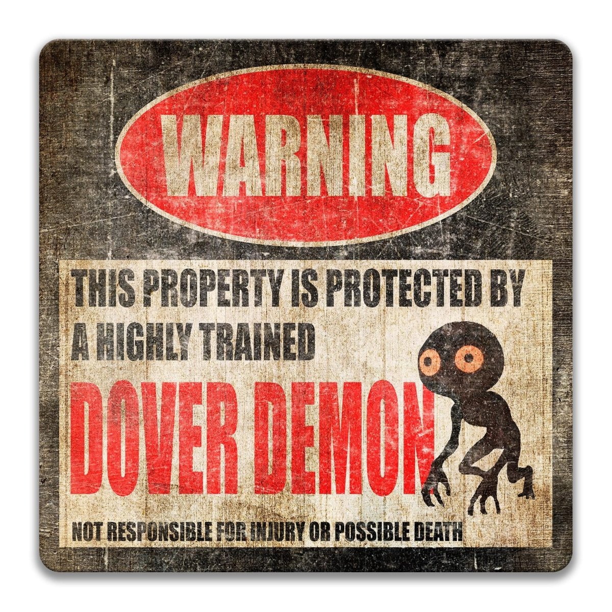a warning sign that says "WARNING" and "THIS PROPERTY IS PROTECTED BY A highly trained DOVER DEMON".