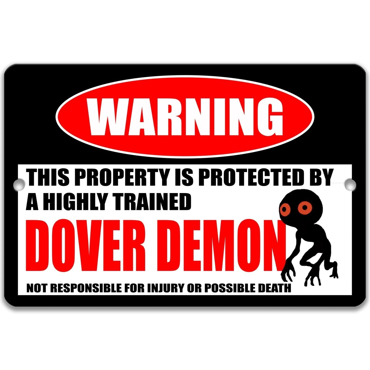 a warning sign that says "WARNING THIS PROPERTY IS PROTECTED BY A highly trained DOVER DEMON".