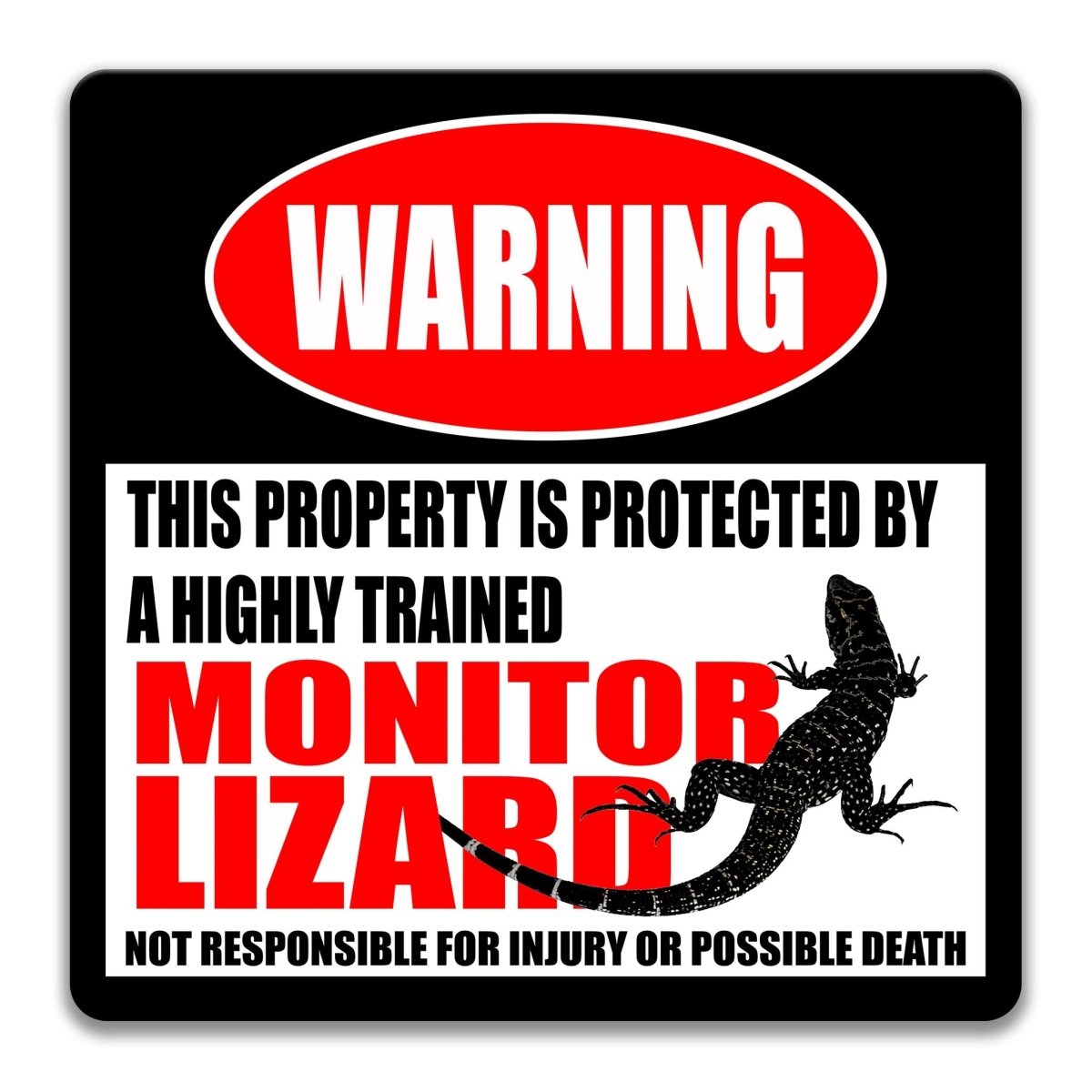 Complete monitor lizard metal warning sign text: protected by a highly trained monitor lizard, not responsible
