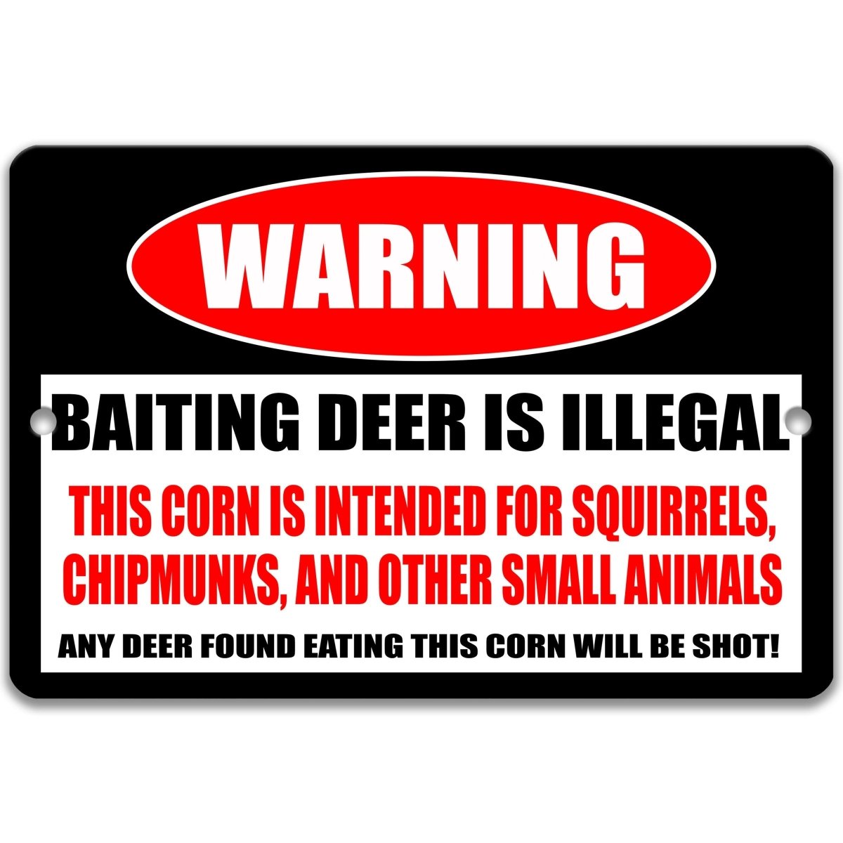 Baiting deer is illegal warning metal sign, bold red WARNING banner, corn-for-small-animals-only gag