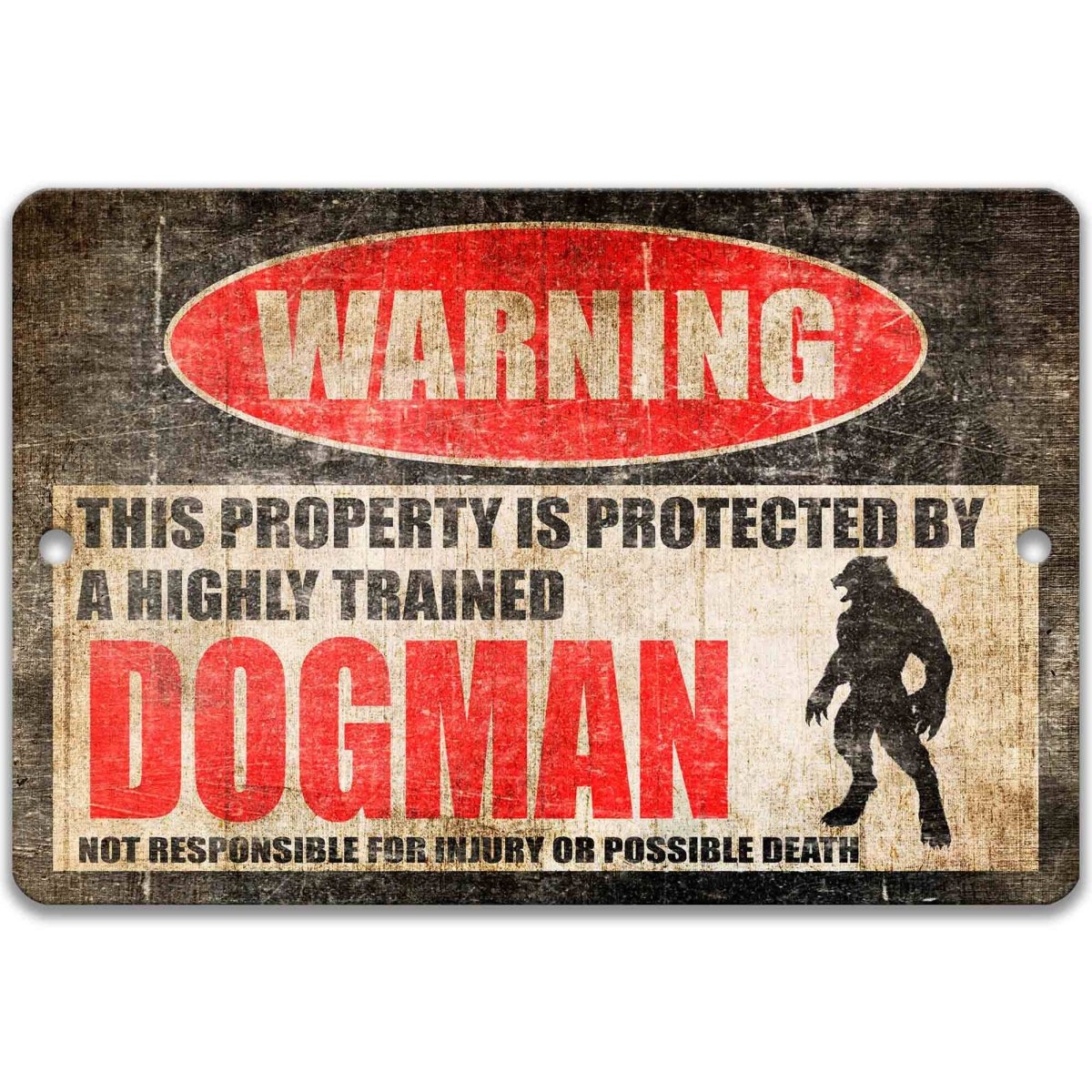 Protected by Dogman warning sign, distressed metal, highly trained Dogman joke with dog-headed humanoid silhouette
